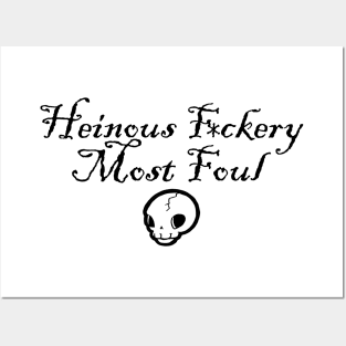 Henious F*ckery Most Foul - Black Outlined Version 2 Posters and Art